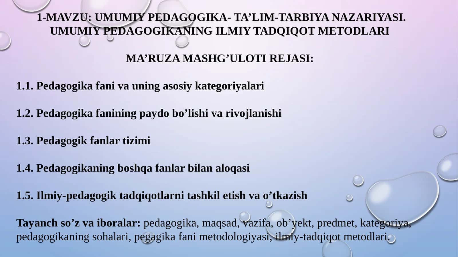 UMUMIY PEDAGOGIKA- TA’LIM-TARBIYA NAZARIYASI. UMUMIY PEDAGOGIKANING ILMIY TADQIQOT METODLARI 1