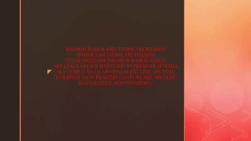 BILIMNI BAHOLASH TIZIMLARI.BILIMNI BAHOLASH TIZIMLARI HAQIDA TUSHUNCHA.BILIMLARNI BAHOLASHGA MO‘LJALLANGAN DASTURIY VOSITALAR HAQIDA MA’LUMOT VA ULARNING AFZALLIKLARI.TEST YARATISH VA O‘TKAZISH DASTURLARI: MYTEST, EASYQUIZZY, HOT POTATOES. 1