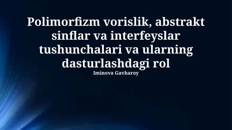 Polimorfizm, Merosxo'rlik, Abstrakt Sinflar va Interfeyslar: Asosiy Tushunchalar 1