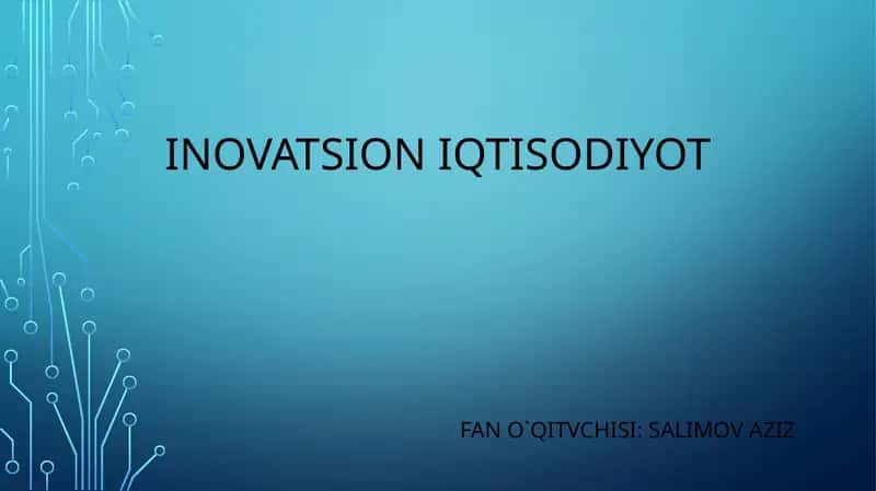 INNOVATSION IQTISODIYOTNING UMUMIY ASOSLARI 1