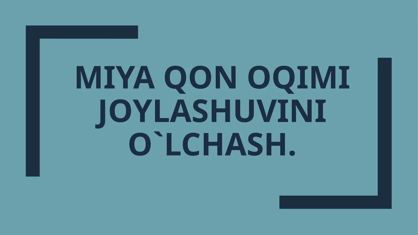 Miyaqon oqimi joylashuvini o`lchash 1