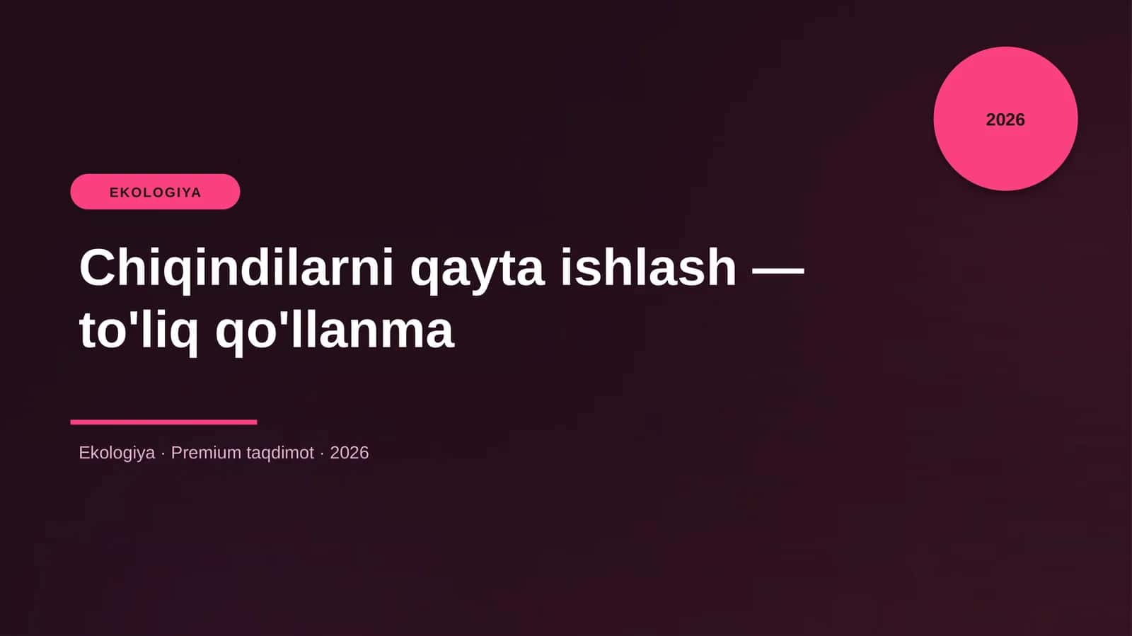 Chiqindilarni qayta ishlash — to'liq qo'llanma 1