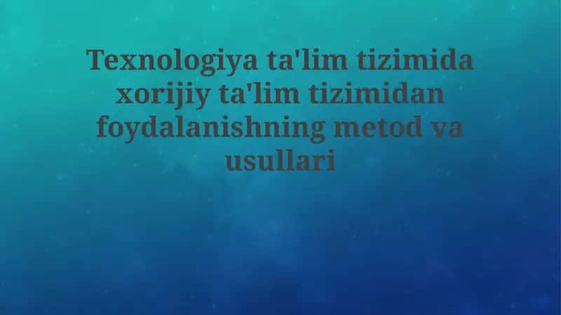 Xorijiy tajribani o'rganish metodologiyasi 1