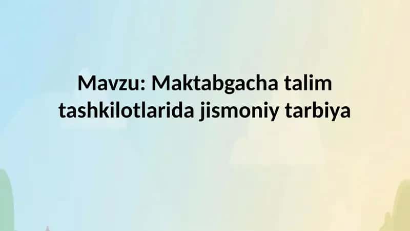 Maktabgacha talim tashkilotlarida jismoniy tarbiya 1