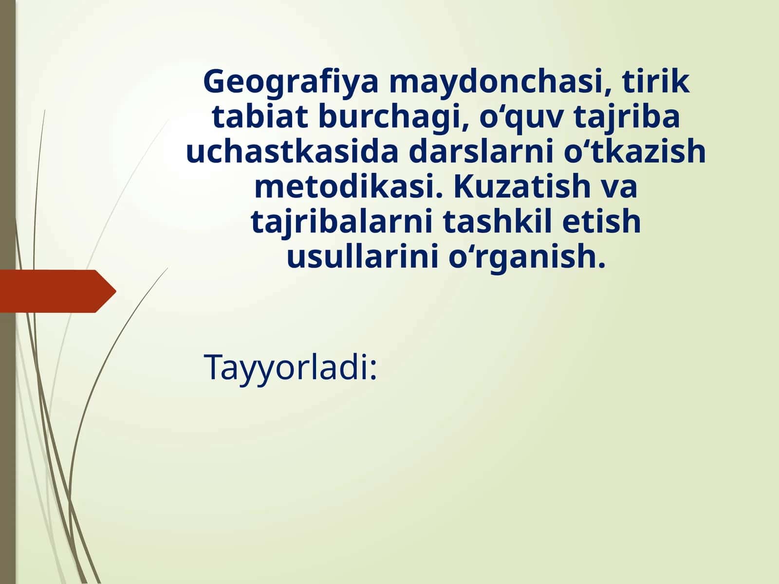 Geografiya maydonchasi, tirik tabiat burchagi, o‘quv tajriba uchastkasida darslarni o‘tkazish metodikasi. Kuzatish va tajribalarni tashkil etish usullarini o‘rganish 1