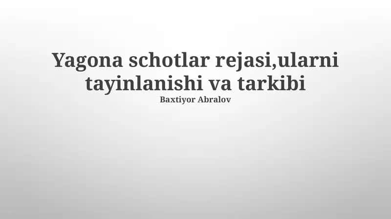 Yagona schotlar rejasi,ularni tayinlanishi va tarkibi 1
