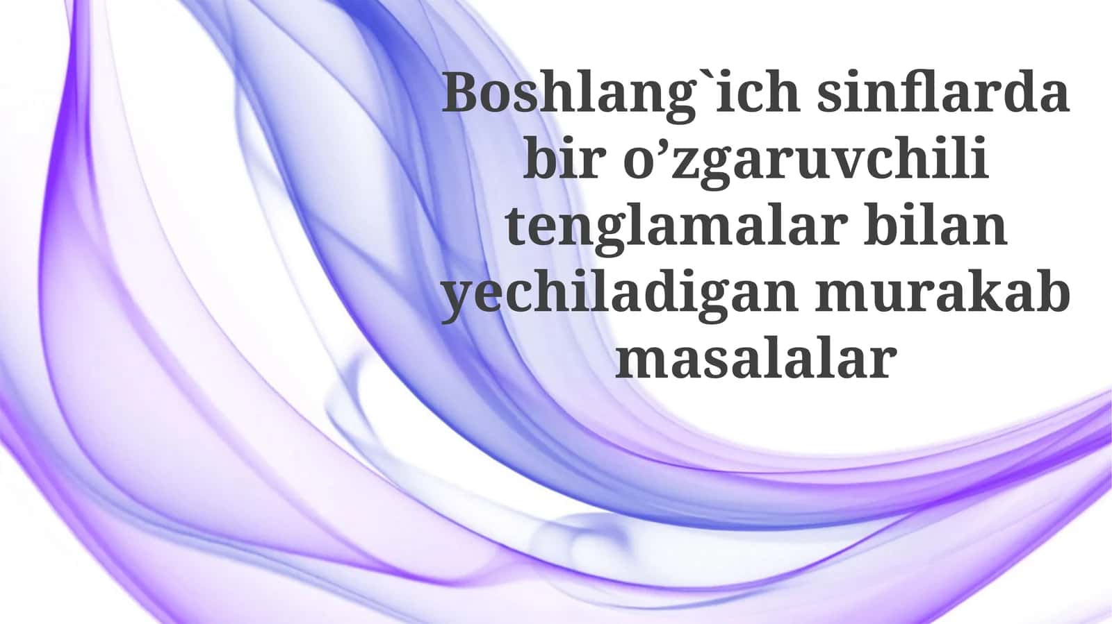 Bir O'zgaruvchili Tenglamalar Orqali Murakkab Masalalarni Yechish 1