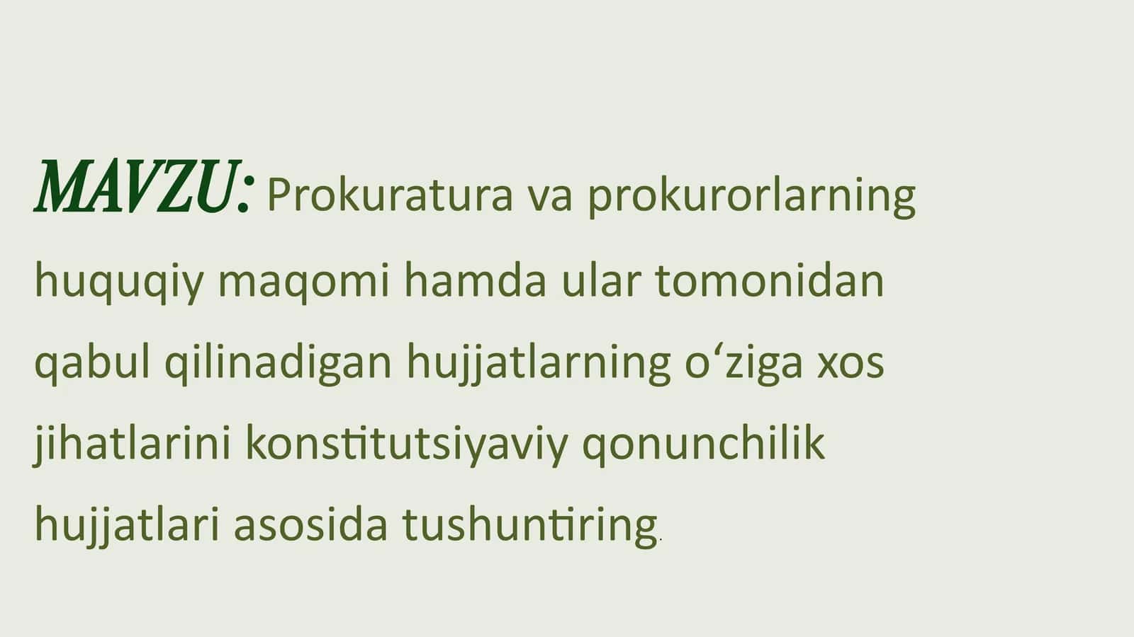 Prokuratura va prokurorlarning huquqiy maqomi hamda ular tomonidan qabul qilinadigan hujjatlarning o‘ziga xos jihatlarini konstitutsiyaviy qonunchilik hujjatlari 1