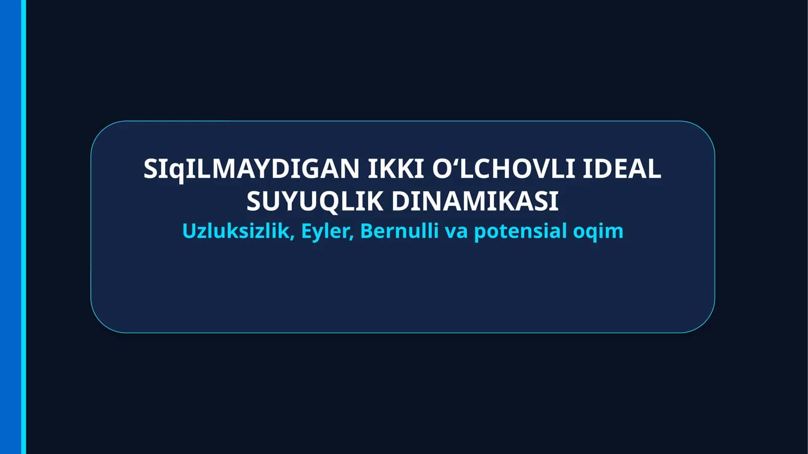 SIqILMAYDIGAN IKKI O‘LCHOVLI IDEAL SUYUQLIK DINAMIKASI 1