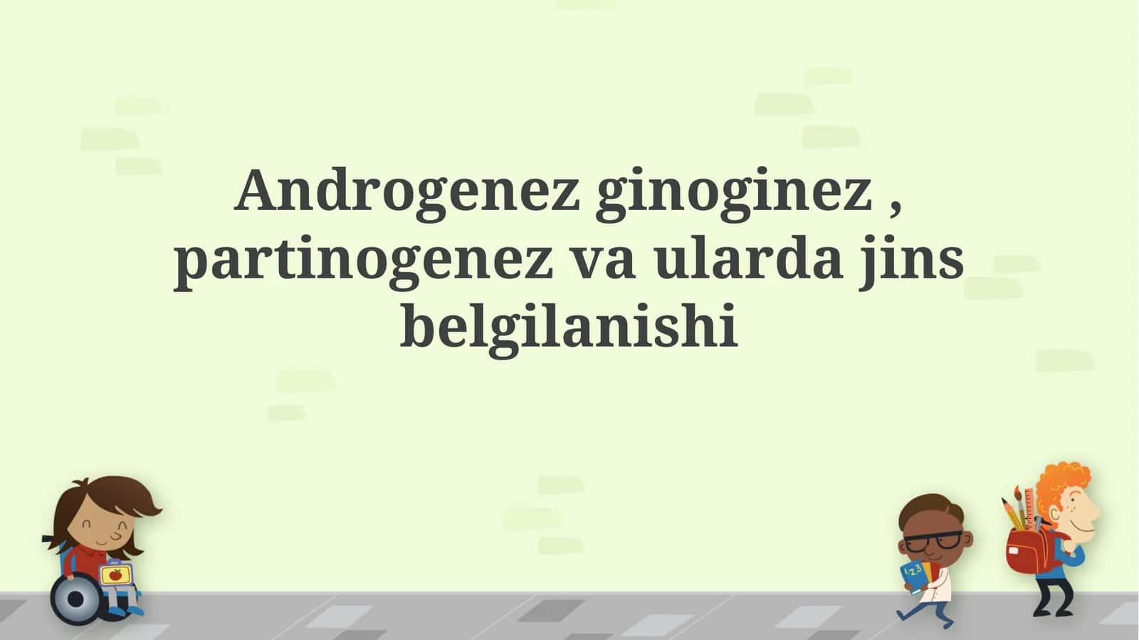 Androgenez, Ginogenez va Partenogenez 1
