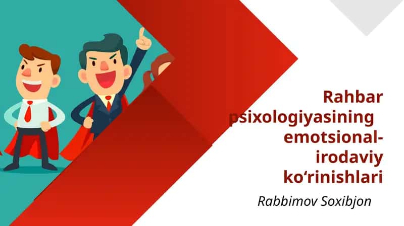 Rahbar psixologiyasining   emotsional-irodaviy ko‘rinishlari 1