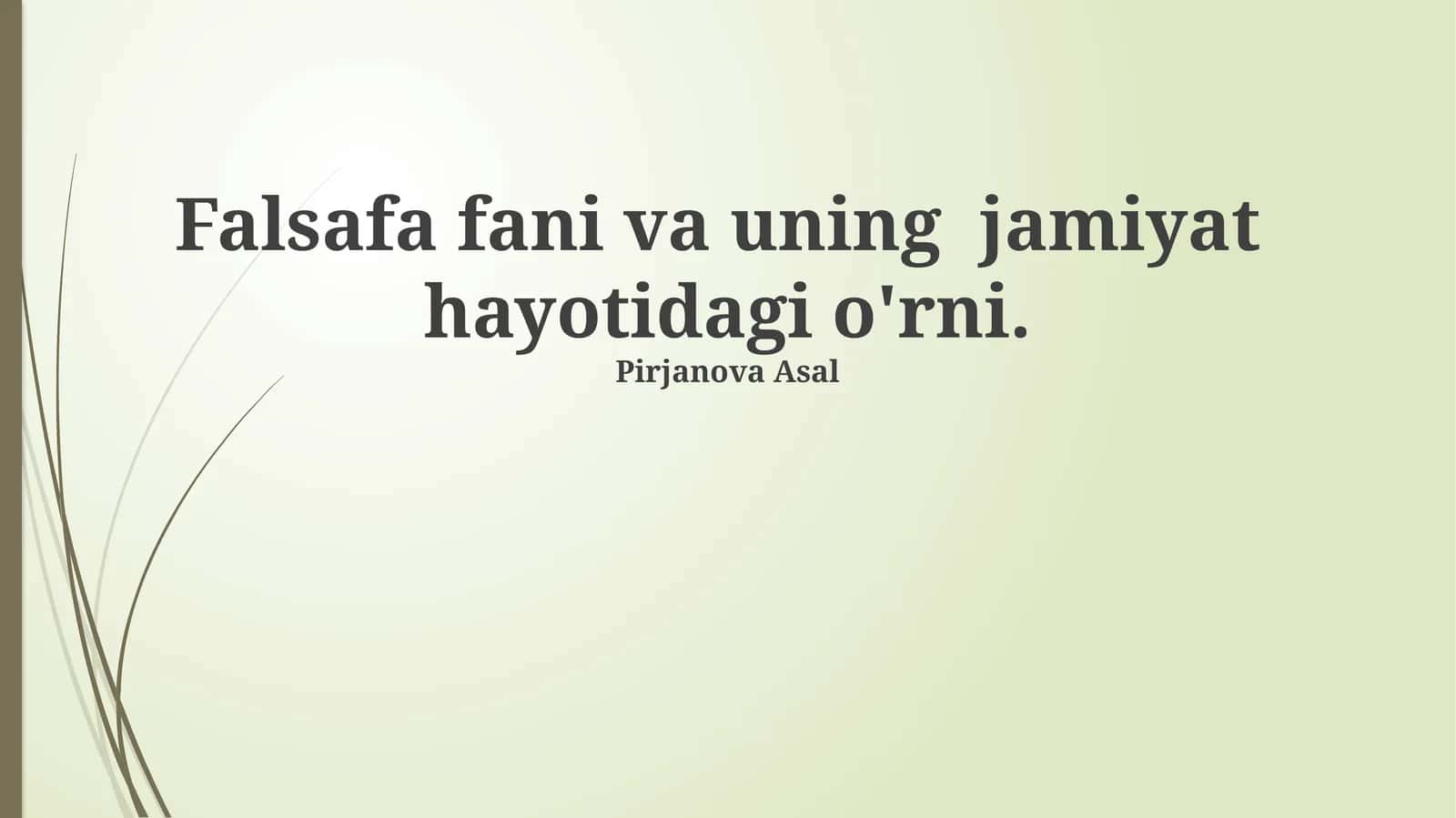 Falsafa fani va uning jamiyat hayotidagi o'rni 1