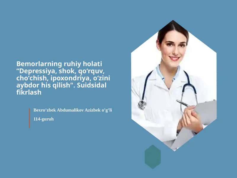 Bemorlarning ruhiy holati depressiya,shok, qo'rqish,cho'chish va suidsidal fikrlash 1