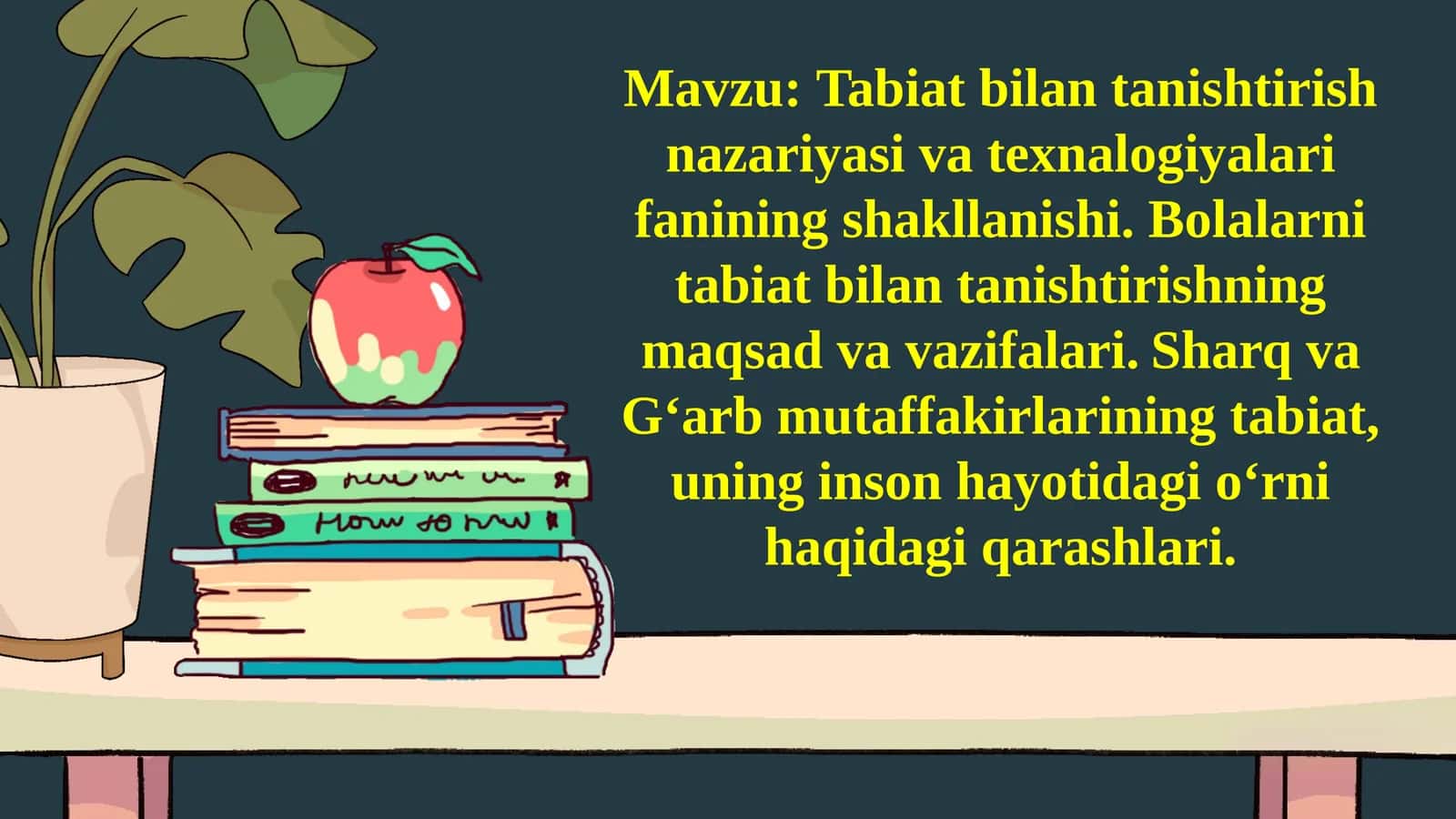 Tabiat bilan tanishtirish nazariyasi va texnalogiyalari fanining shakllanishi. Bolalarni tabiat bilan tanishtirishning maqsad va vazifalari. Sharq va G‘arb mutaffakirlarining tabiat, uning inson hayotidagi o‘rni haqidagi qarashlari 1