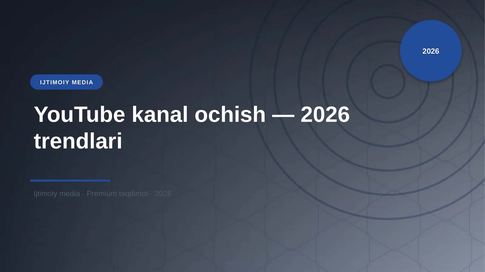 YouTube kanal ochish — 2026 trendlari 1