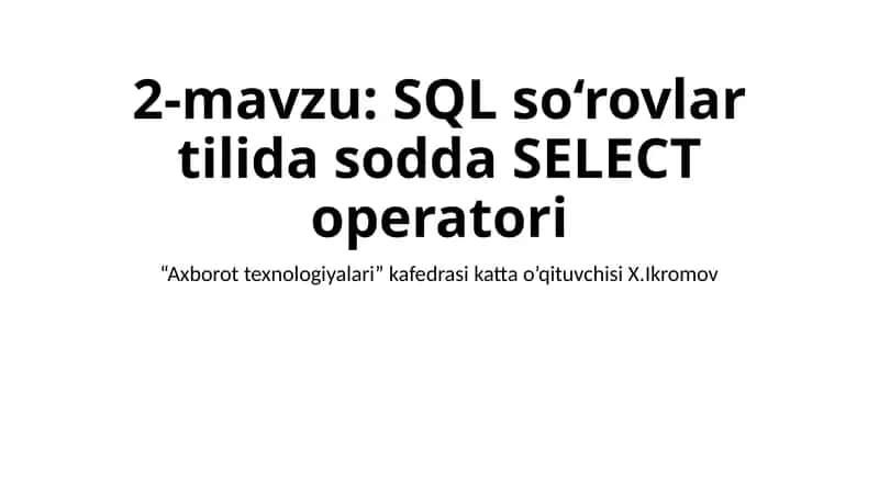 SQL so‘rovlari tilida sodda SELECT operatori 1