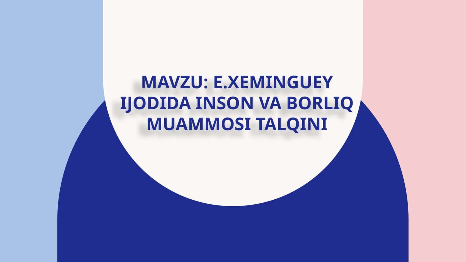 e.xeminguey ijodida inson va borliq muammosi talqini 1