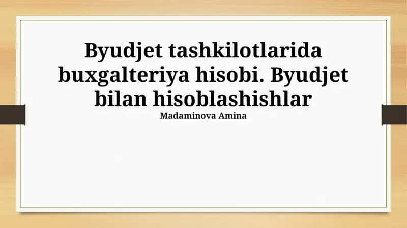 Byudjet tashkilotlarida buxgalteriya hisobi 1