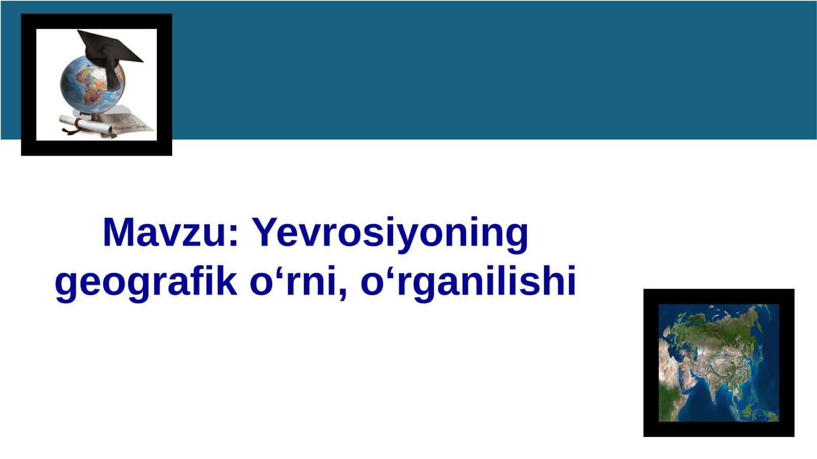 Yevrosiyoninggeografiko‘rni,o‘rganilishi 1