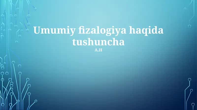 Umumiy fizalogiya haqida tushuncha 1