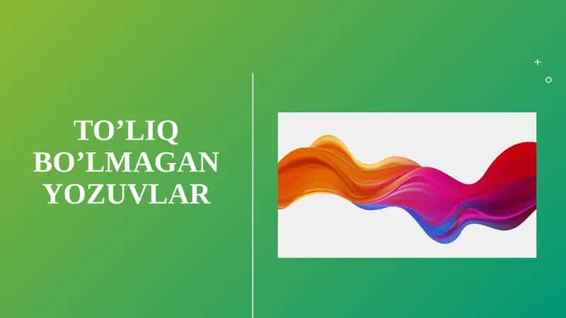 To’liqbo’lmaganyozuvlar 1