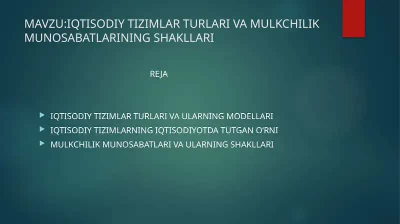 IQTISODIY TIZIMLAR TURLARI VA MULKCHILIK MUNOSABATLARINING SHAKLLARI 1