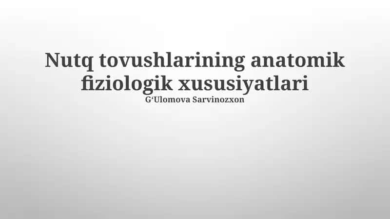 Nutq tovushlarining anatomik fiziologik xususiyatlari 1