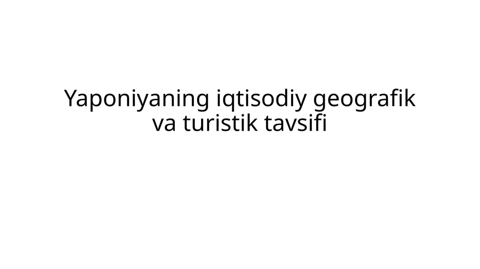Yaponiyaning iqtisodiy geografik va turistik tavsifi 1