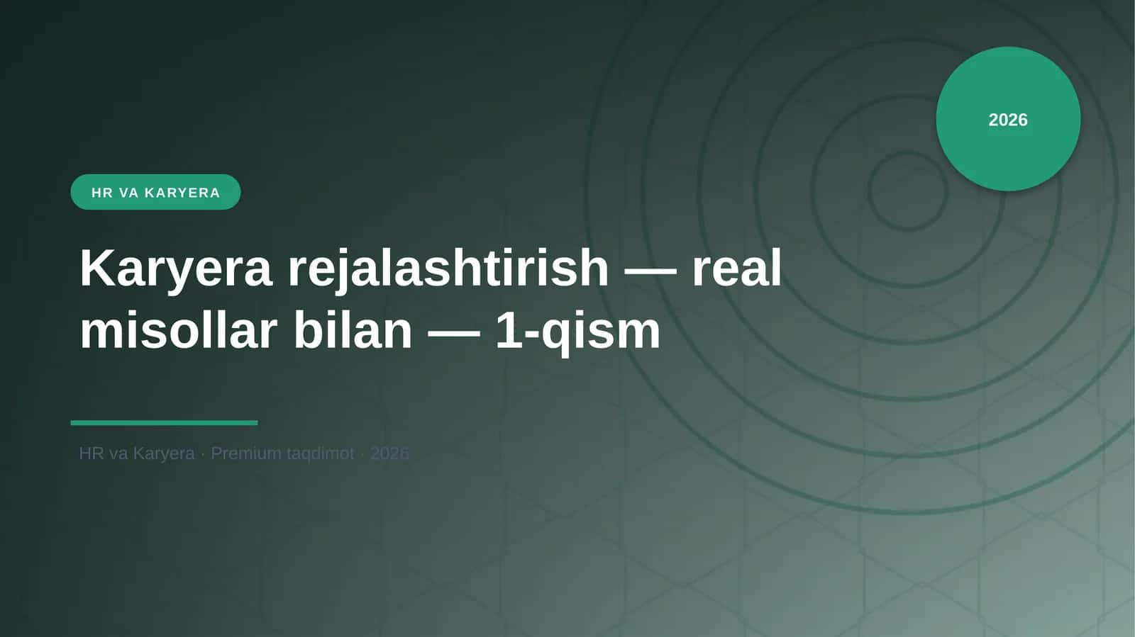 Karyera rejalashtirish — real misollar bilan — 1-qism 1