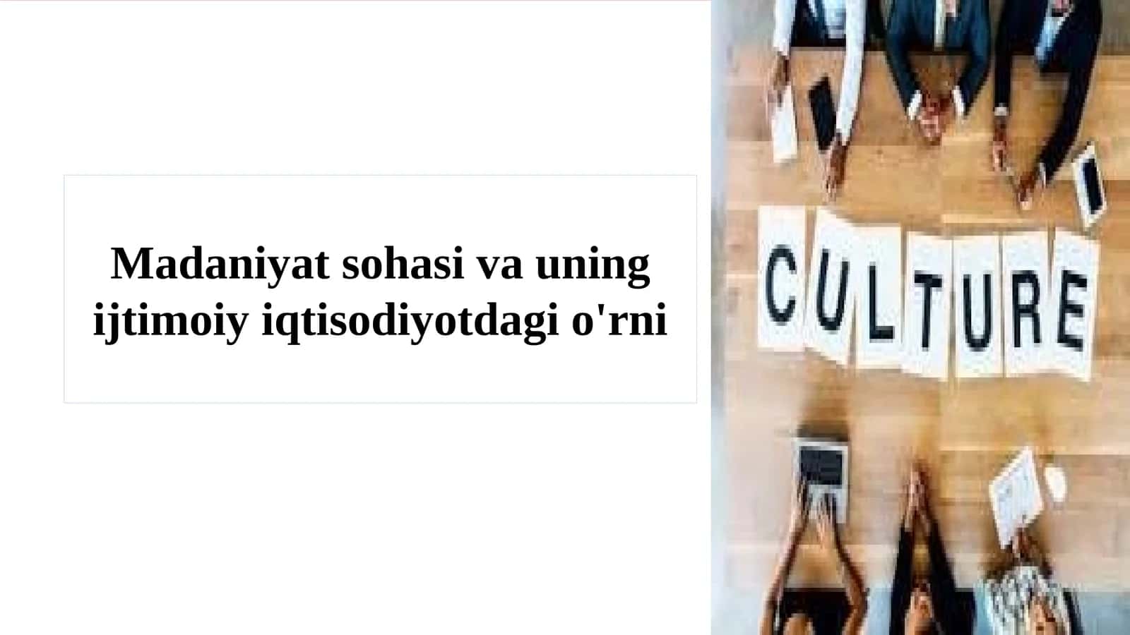 Madaniyat sohasi va uning ijtimoiy iqtisodiyotdagi o'rni 1