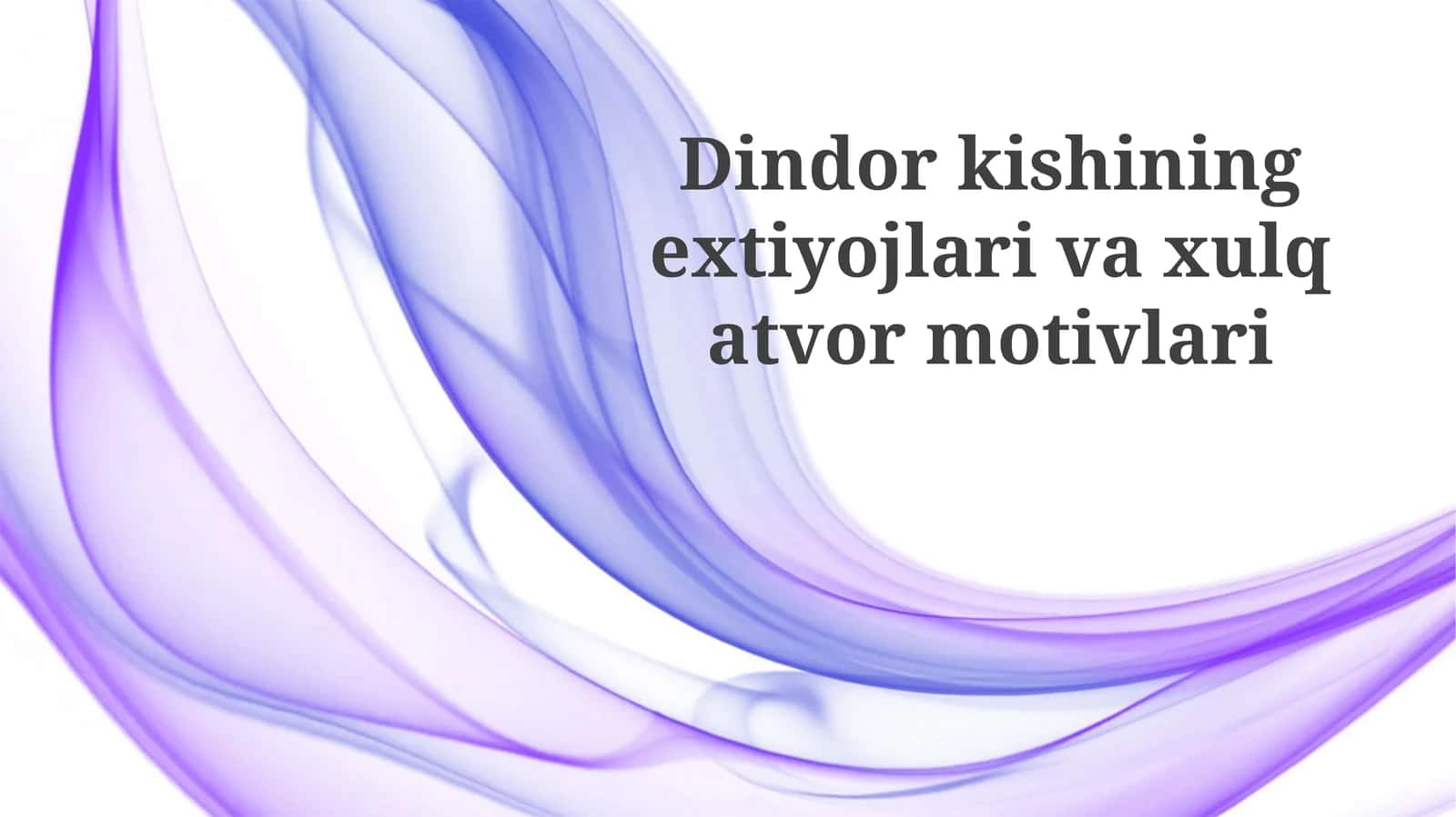 Dindorkishining extiyojlari va xulqatvormotivlari 1