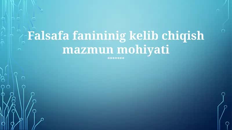 Falsafa fanining kelib chiqishi mazmuni 1