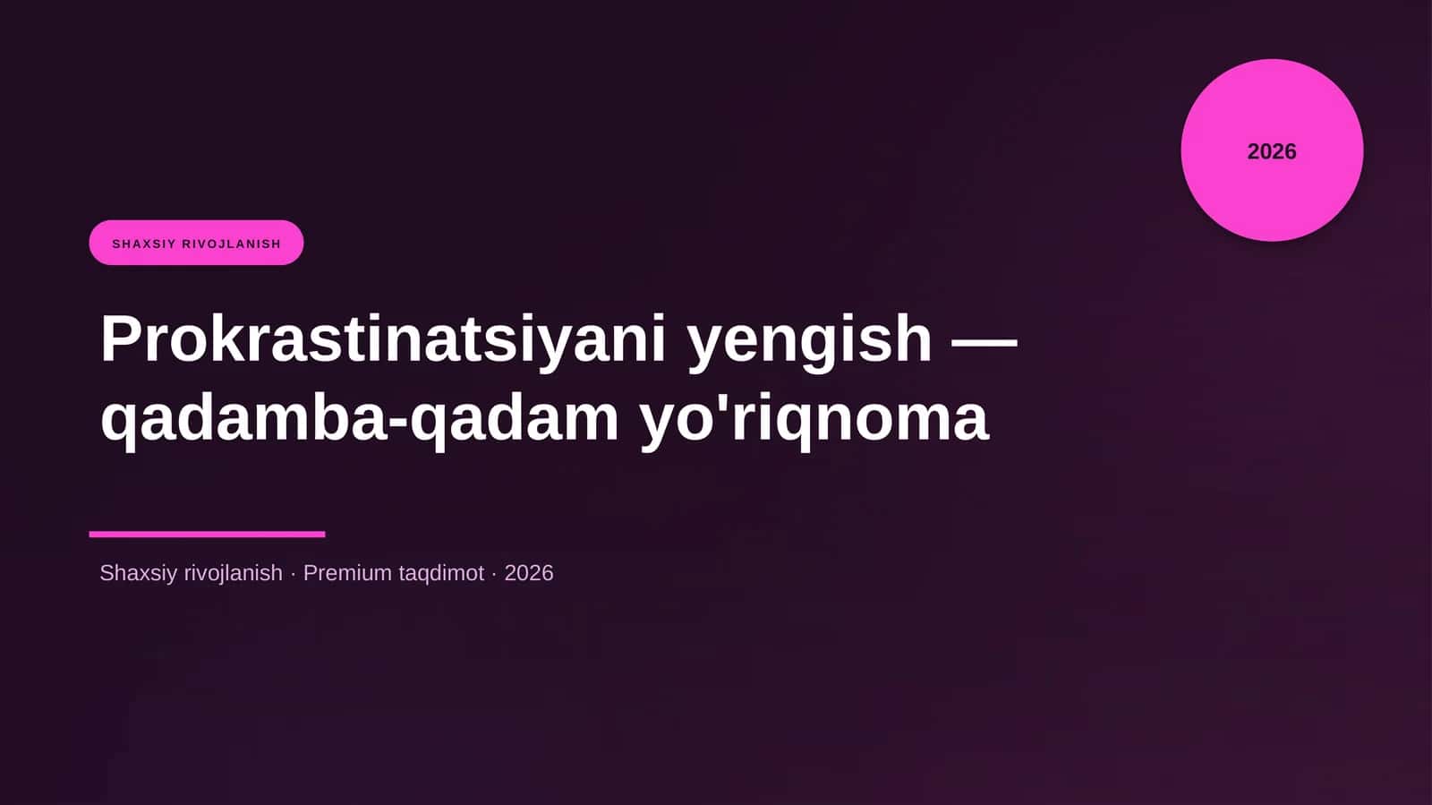 Prokrastinatsiyani yengish — qadamba-qadam yo'riqnoma 1