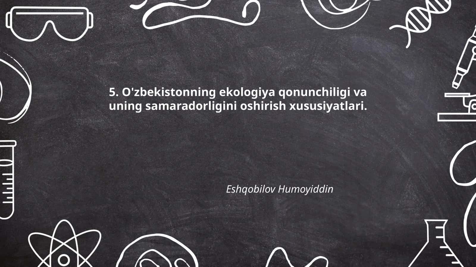 O'zbekistonning ekologiya qonunchiligi va uning samaradorligini oshirish xususiyatlari 1