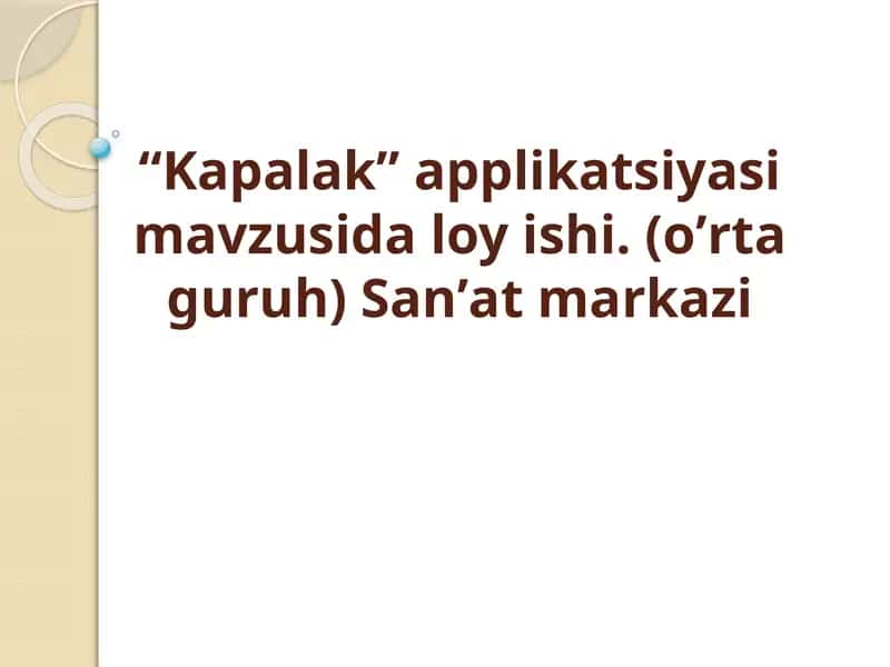 “Kapalak” applikatsiyasi mavzusida loy ishi. (oʼrta guruh) Sanʼat markazi 1