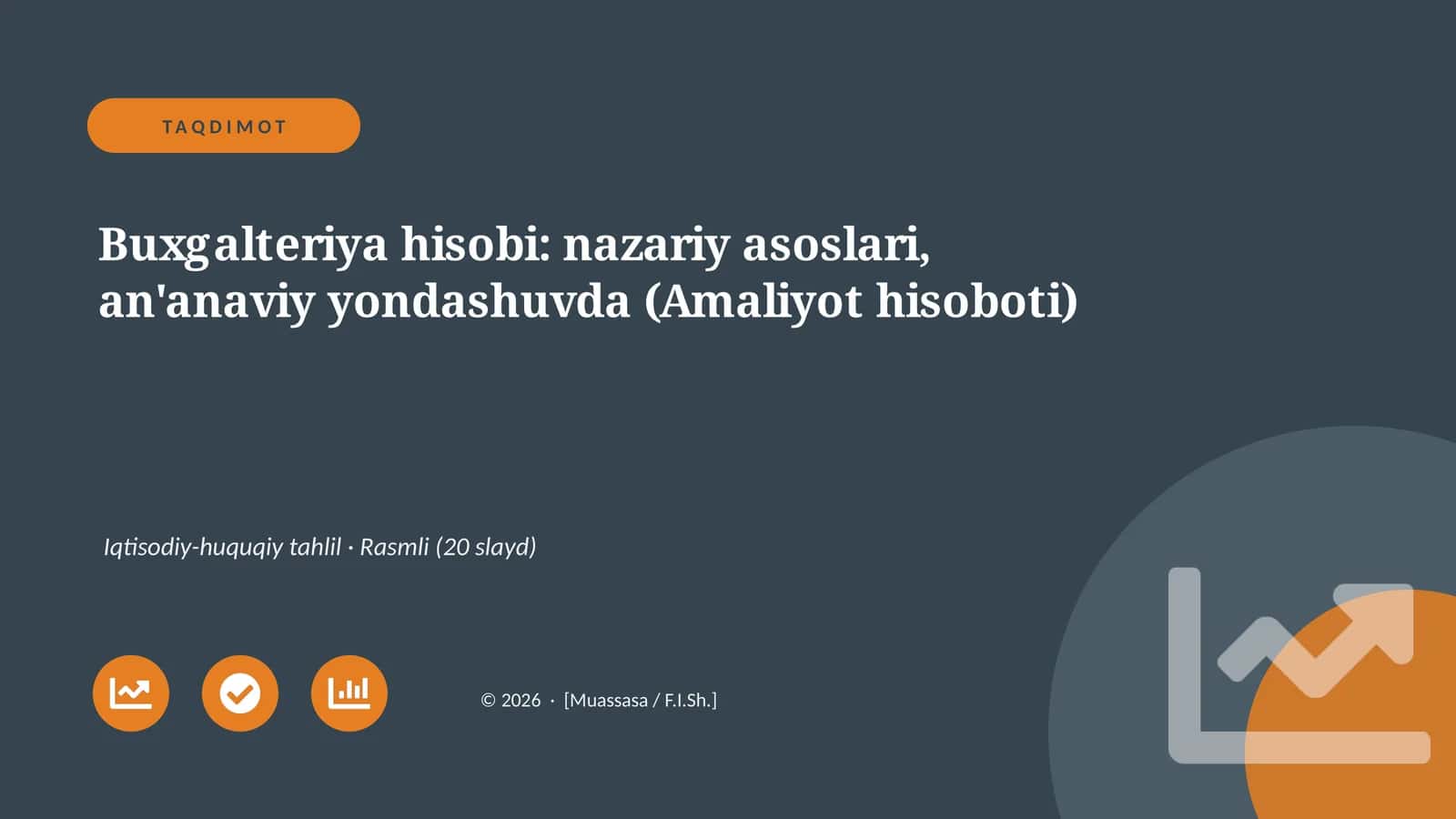 Buxgalteriya hisobi: nazariy asoslari, an'anaviy yondashuvda (Amaliyot hisoboti) 1