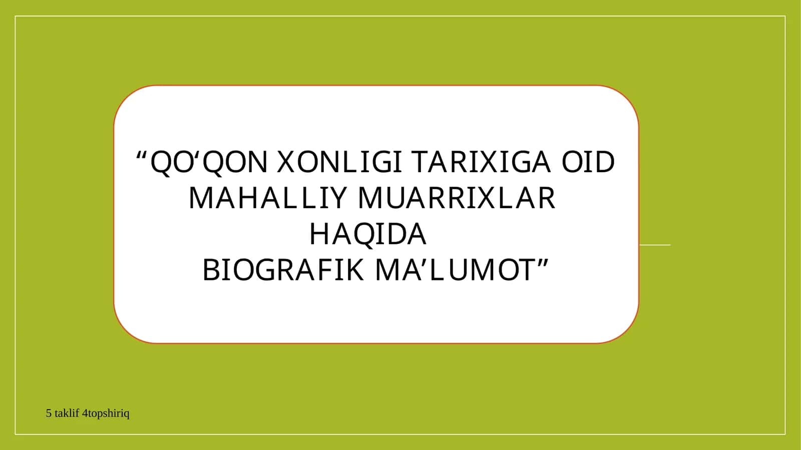 QO‘QON XONLIGI TARIXIGA OID MAHALLIY MUARRIXLAR HAQIDA BIOGRAFIK MA’LUMOT 1