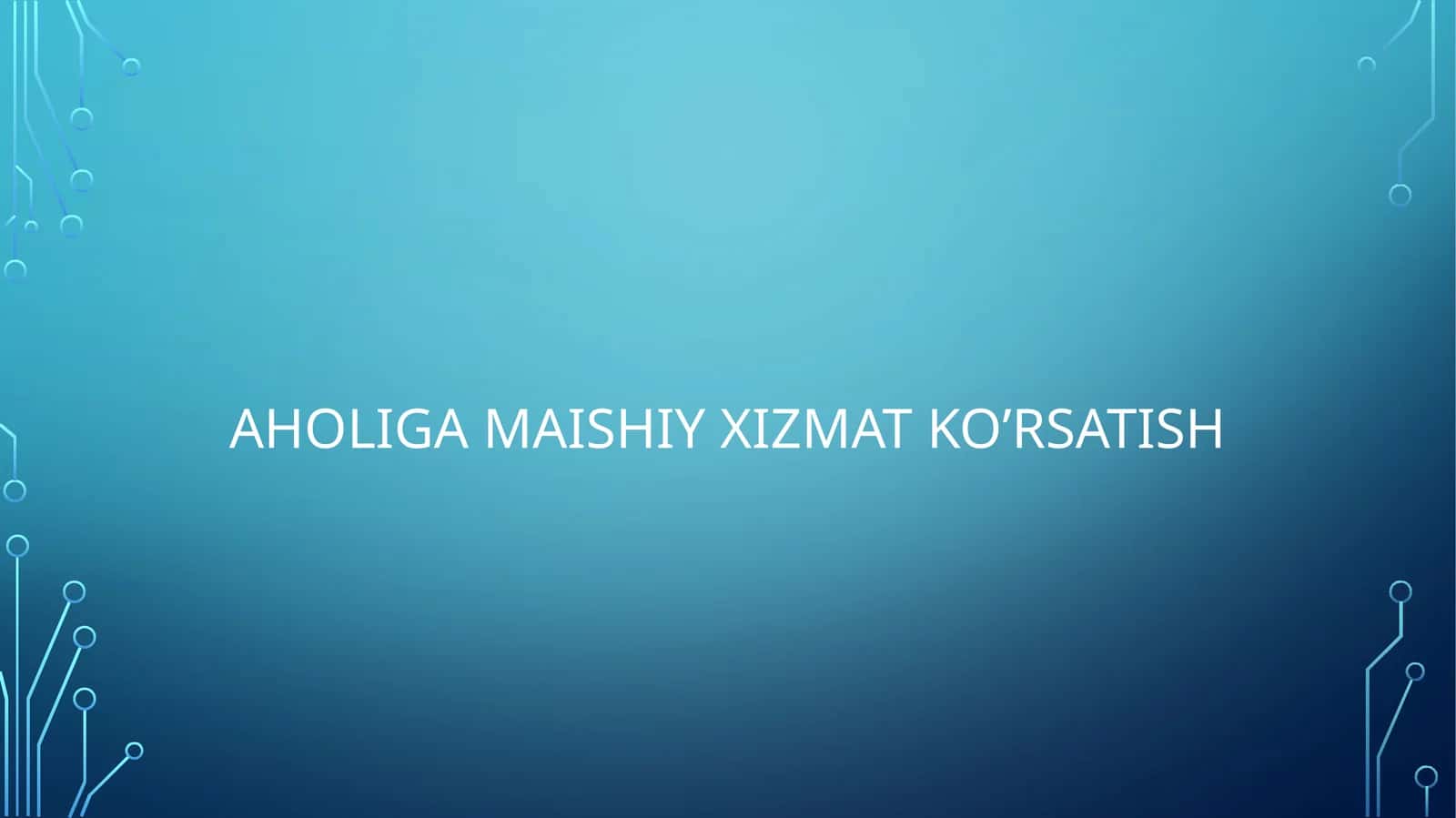 Aholi ga maishiy xizmat ko'rsatish 1