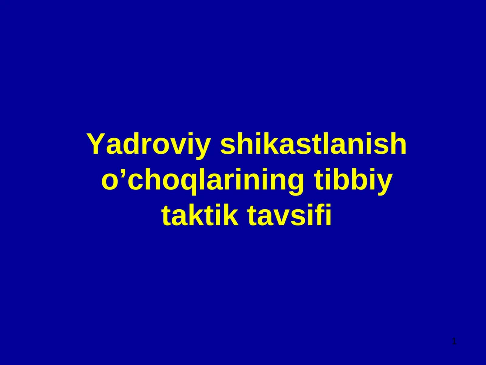 Yadroviy shikastlanish o’choqlariningtibbiytaktik tavsifi 1