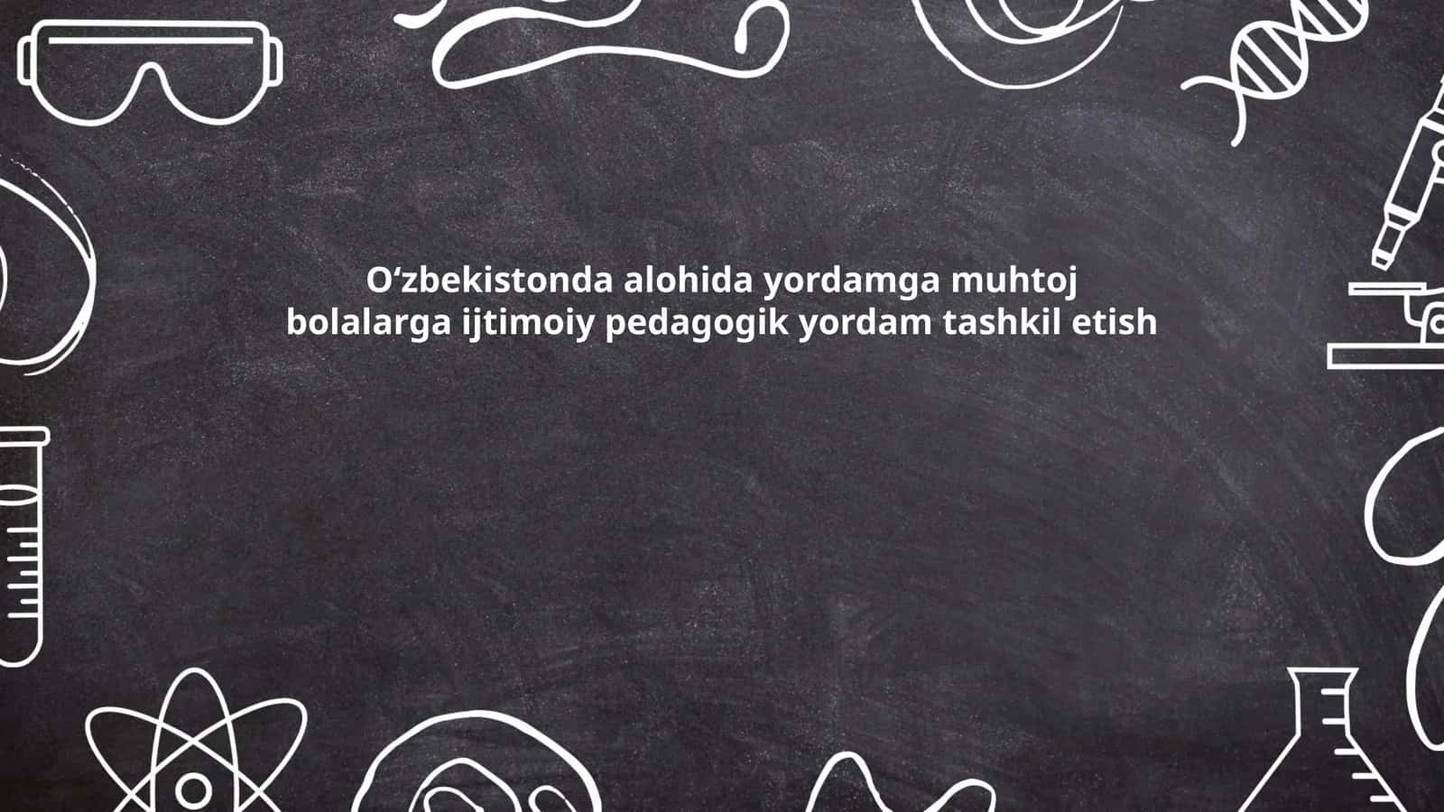 Oʻzbekistonda alohida yordamga muhtoj bolalarga ijtimoiy pedagogik yordam tashkil etish 1