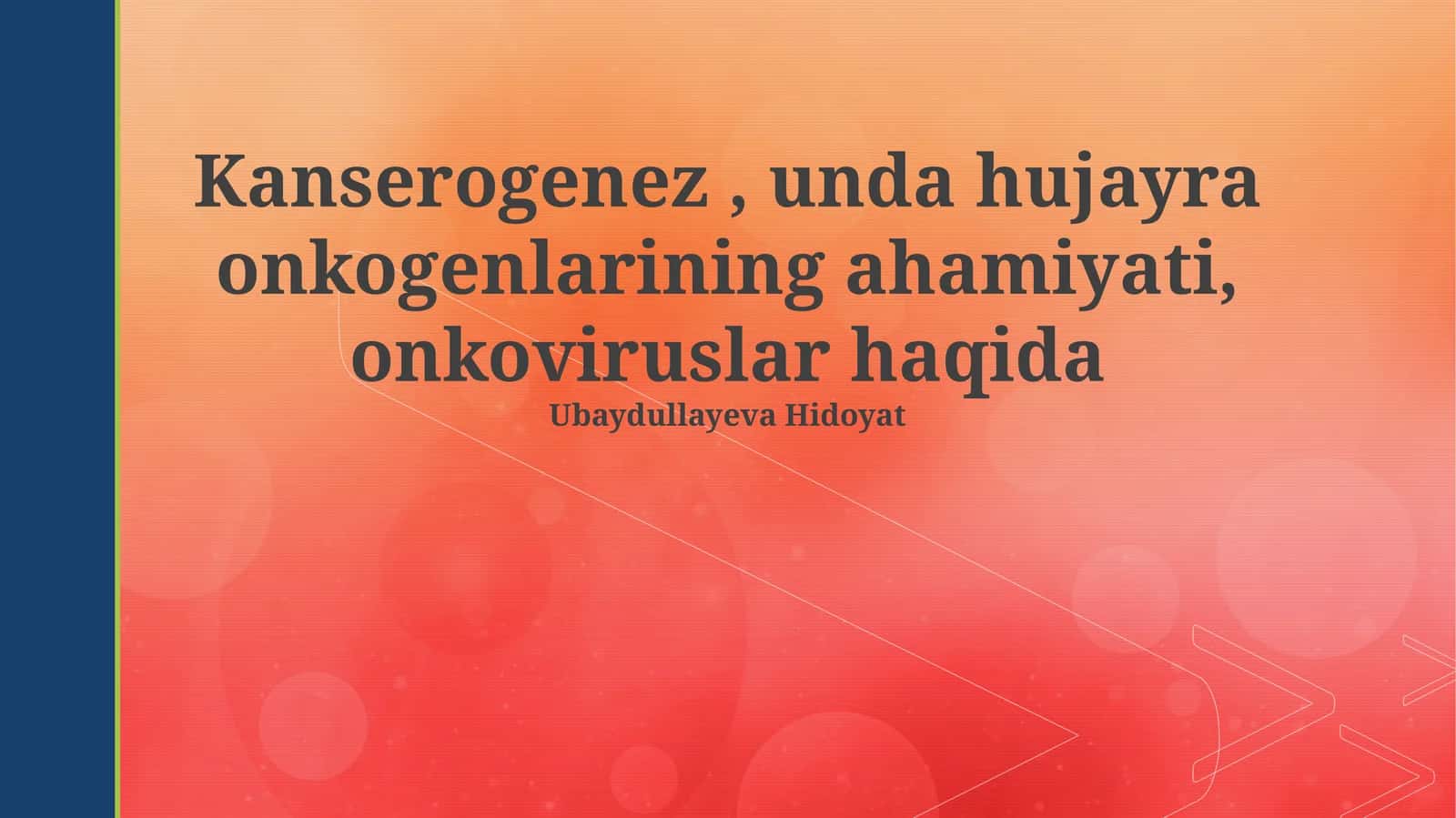 Kanserogenez, unda hujayra onkogenlarining ahamiyati, onkoviruslar haqida 1
