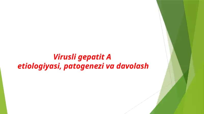 Virusli gepatit A etiologiyasi, patogenezi va davolash 1