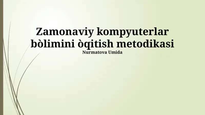 Zamonaviy kompyuterlar bòlimini òqitish metodikasi 1