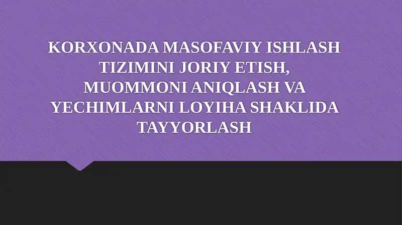 Masofaviy ishlash tizimini joriy etish 1