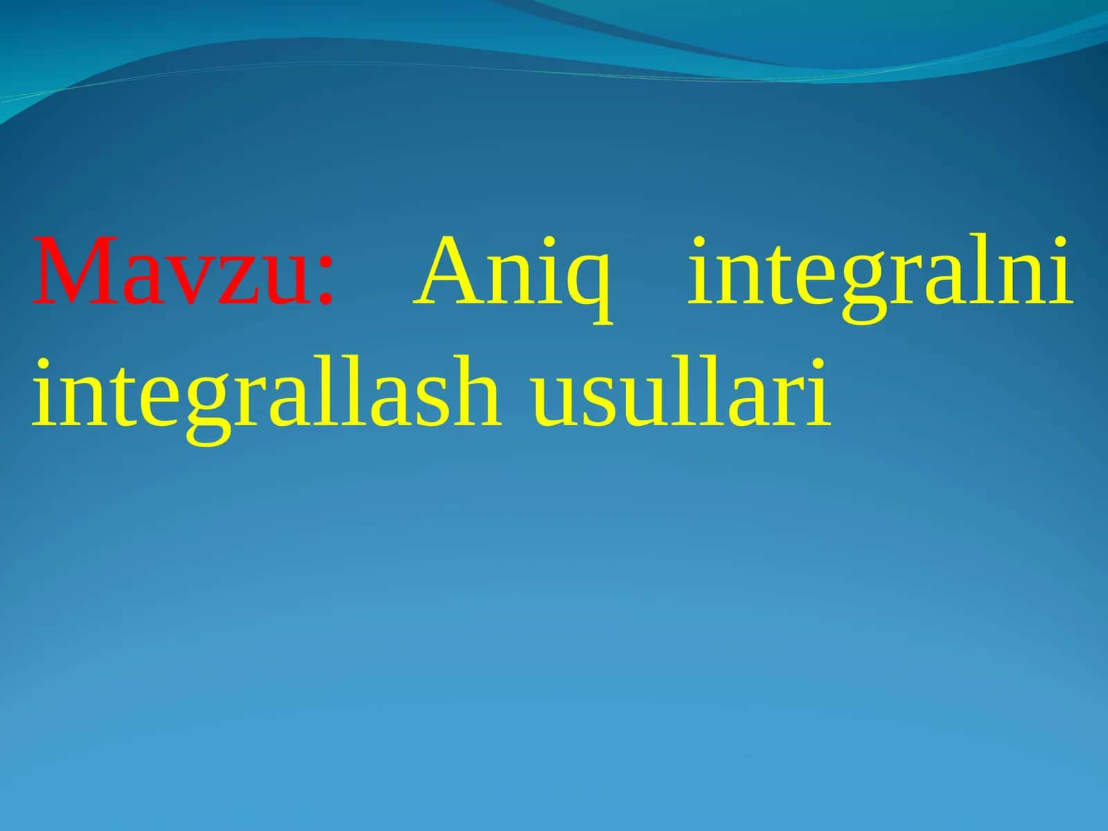 Aniq integralni integrallash usullari 1