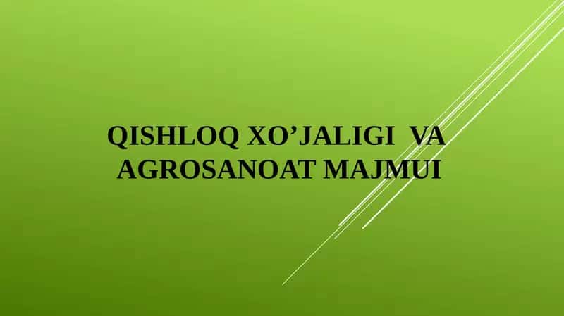 Qishloq xo’jaligi  va  agrosanoat majmui 1