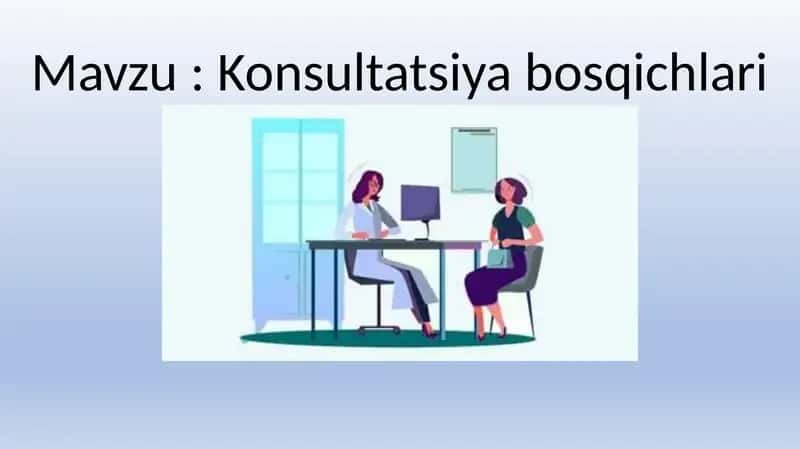 Konsultatsiya bosqichlari 1