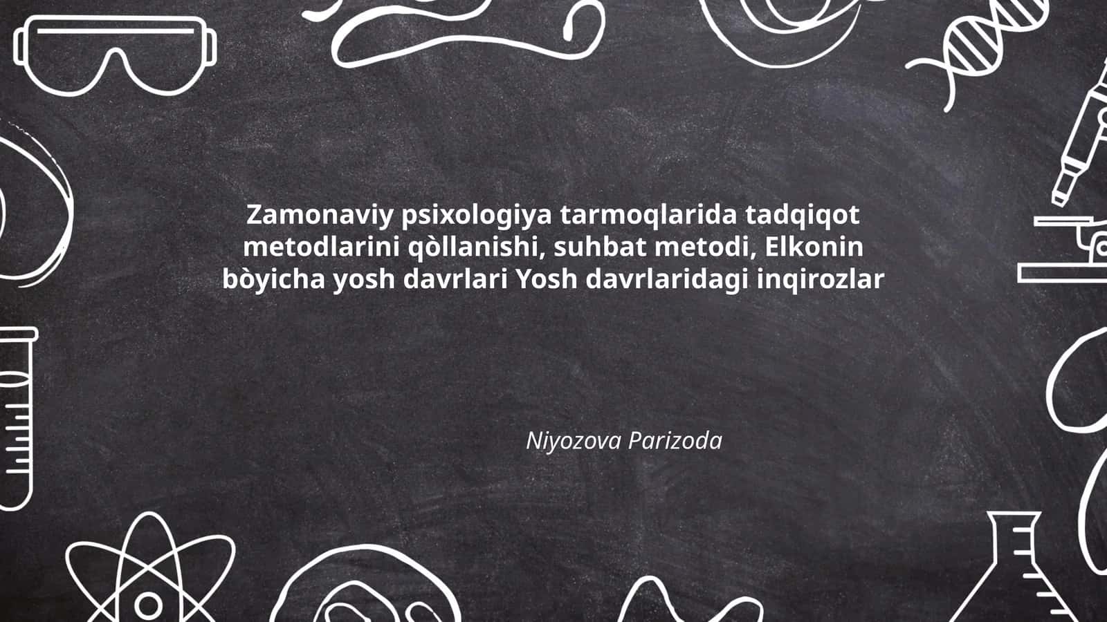 Zamonaviy psixologiya tarmoqlarida tadqiqot metodlarini qòllanishi, suhbat metodi, Elkonin bòyicha yosh davrlari Yosh davrlaridagi inqirozlar 1