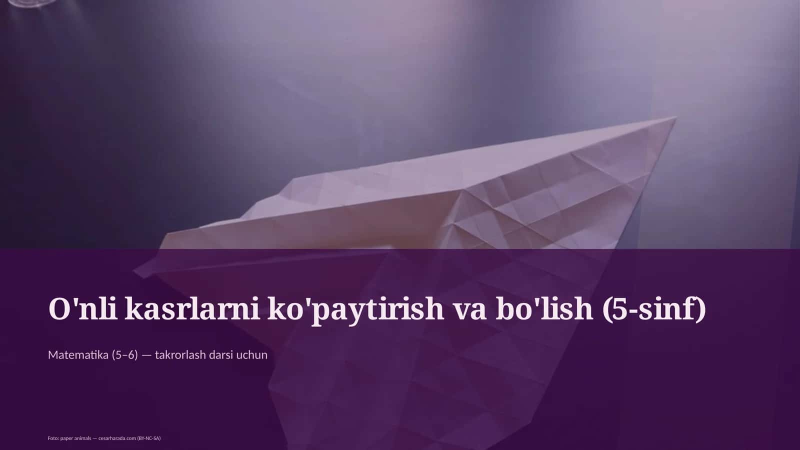 O'nli kasrlarni ko'paytirish va bo'lish (5-sinf) 1