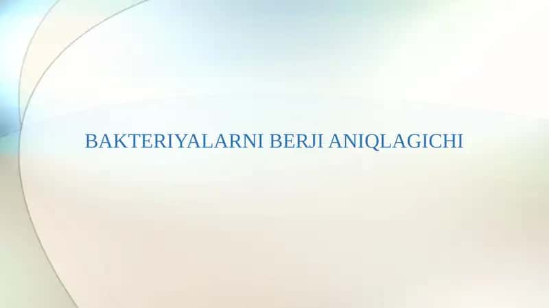 BAKTERIYALARNI BERJI ANIQLAGICHI 1